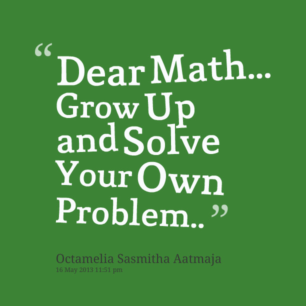 Mathematics Funny Quotes
 Math Quotes And Sayings QuotesGram