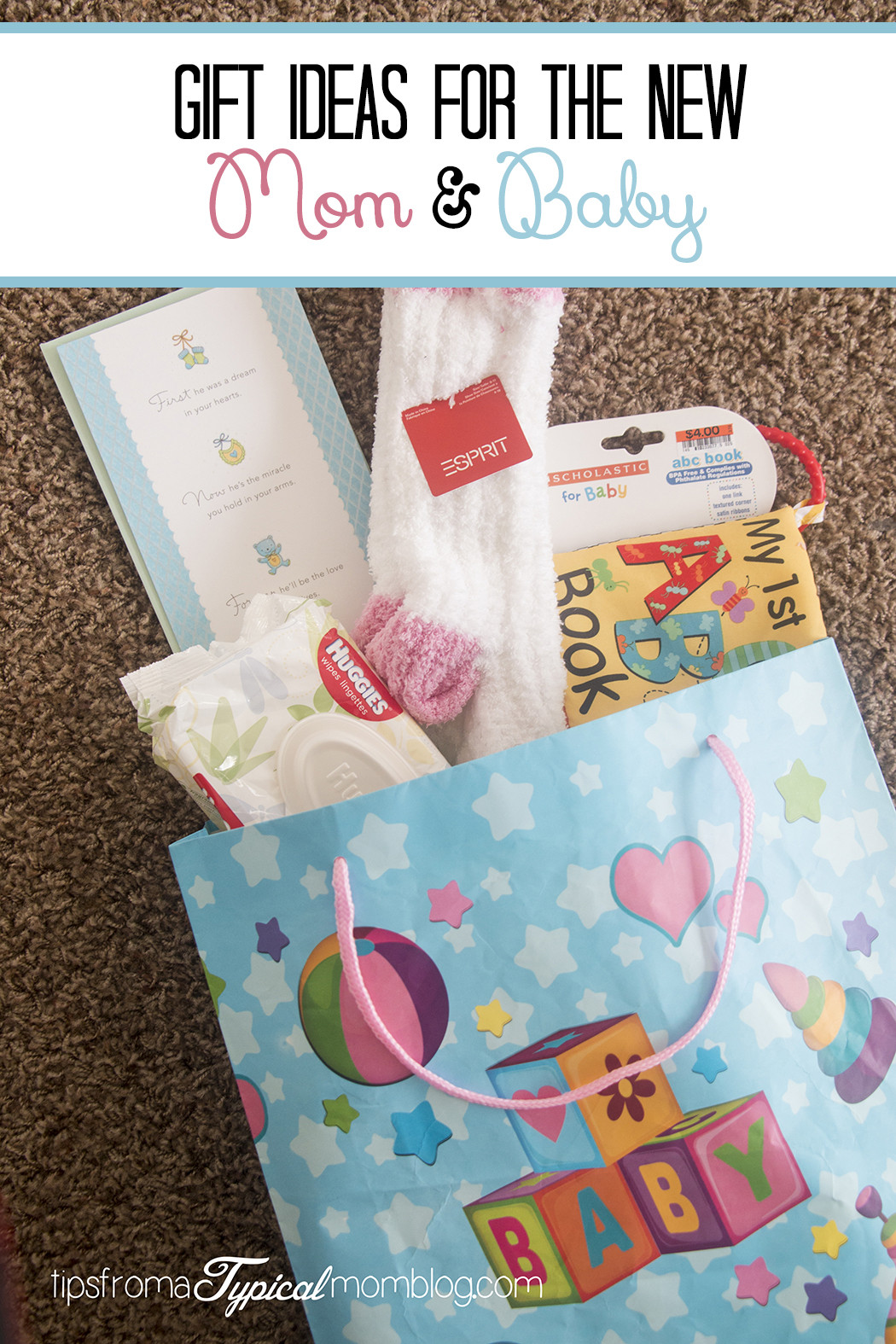 Mom And Baby Gifts
 Gift Ideas for the New Mom and Baby Tips from a Typical Mom