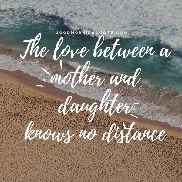 Mother And Daughter Quote
 90 Short and Inspiring Mother Daughter Quotes