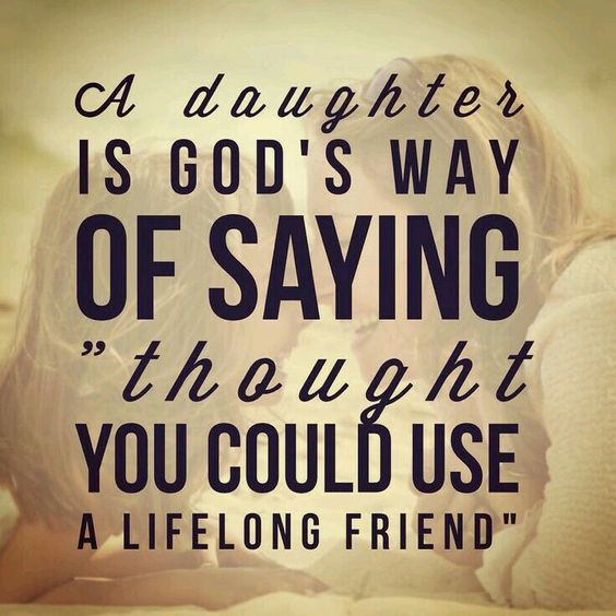 Mother And Daughter Quote
 35 Daughter Quotes Mother Daughter Quotes