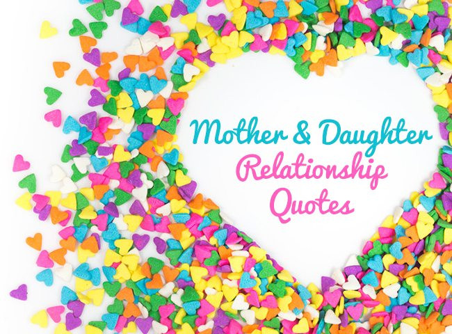 Mother And Daughter Relationship Quotes
 Mother and Daughter Relationship Quotes