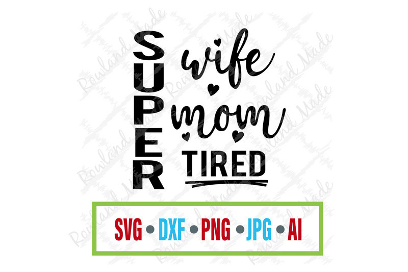 Mother'S Day Card Quotes
 Super wife mom tired SVG Mother s Day SVG By Rowland Made