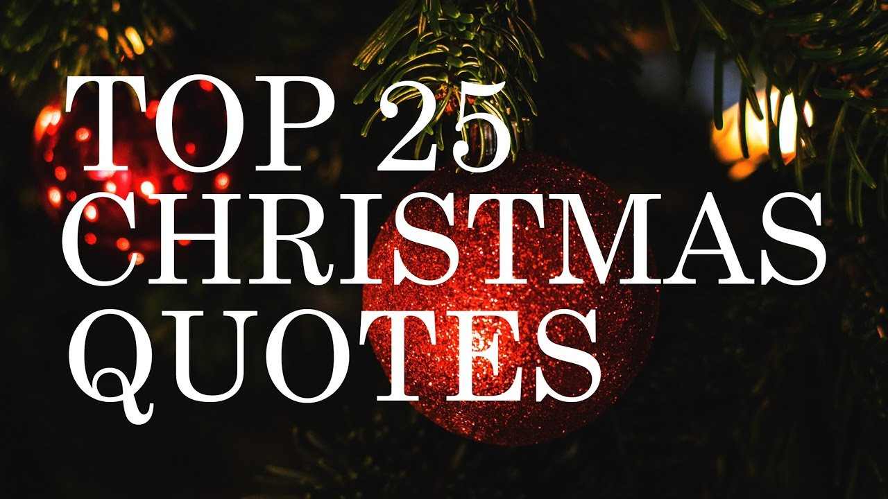 Motivational Christmas Quotes
 Top 25 Christmas Quotes