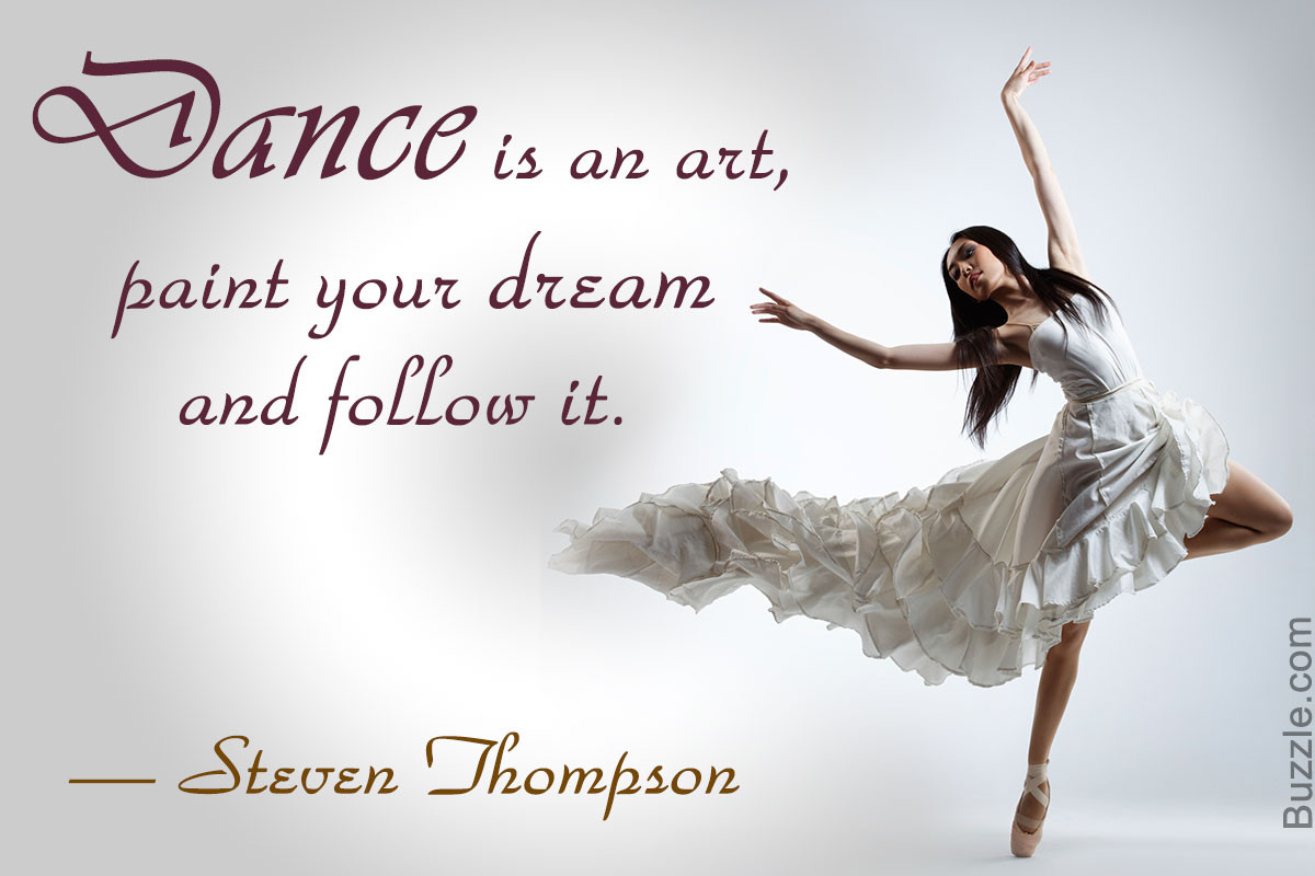 Motivational Dance Quotes
 Express Yourself With These Inspirational Dance Quotes