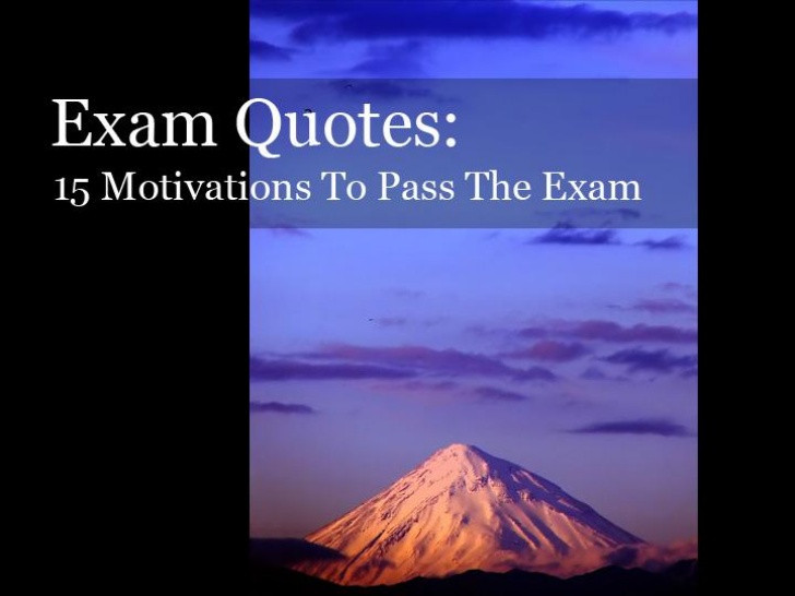 Motivational Quotes For Exams
 Exam Quotes 15 Motivations To Pass Your Exam
