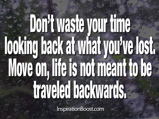 Move On In Life Quote
 Moving Quotes About Moving Quotes With Love