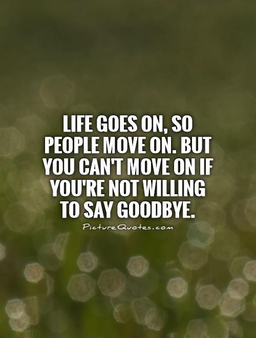 Move On In Life Quote
 Quotes About Life Going QuotesGram