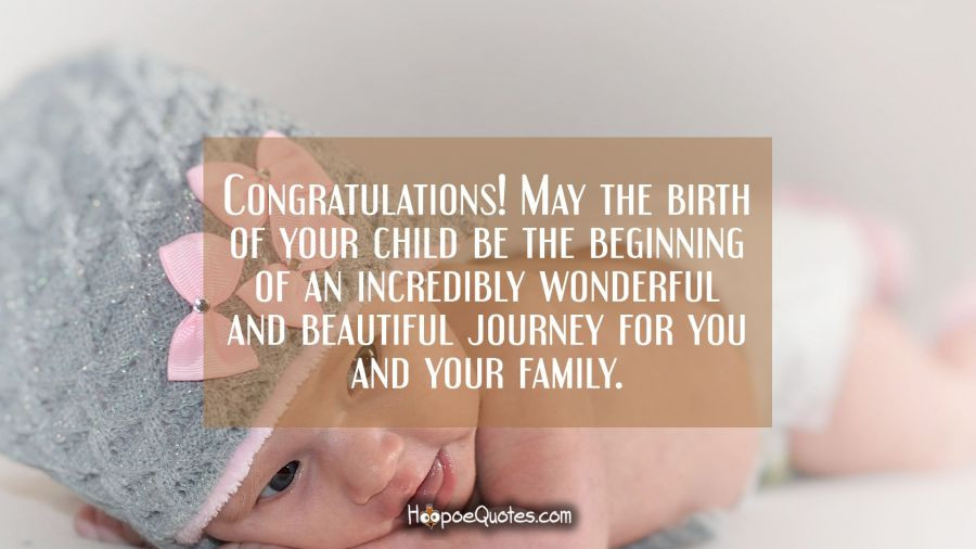 New Baby In The Family Quotes
 Congratulations May the birth of your child be the