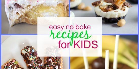 No Bake Recipes For Kids
 30 Easy No Bake Recipes for Kids