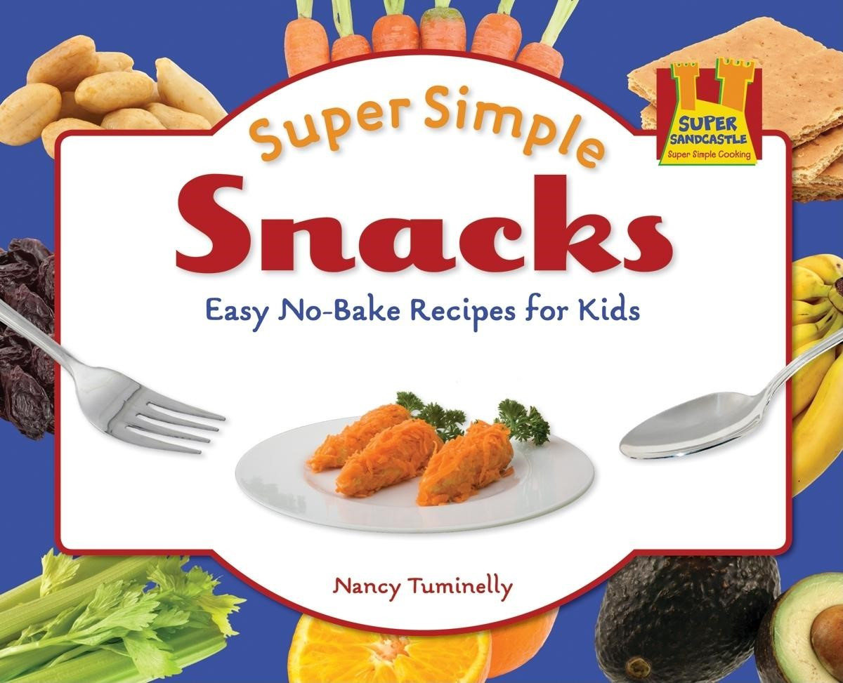 No Bake Recipes For Kids
 Super Simple Snacks Easy No Bake Recipes for Kids