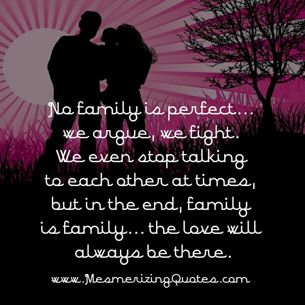No Family Quotes
 No Family is Perfect Mesmerizing Quotes