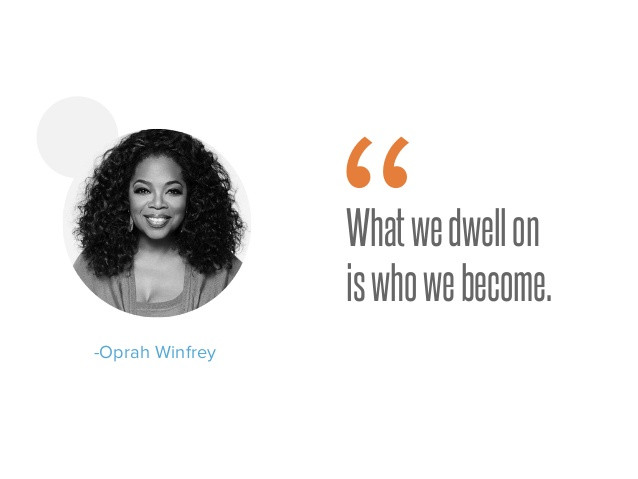 Oprah Motivational Quotes
 Whatwedwellon iswhowebe e Oprah Winfrey