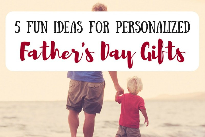 Personalized Father'S Day Gift Ideas
 5 Fun Ideas for Personalized Father’s Day Gifts