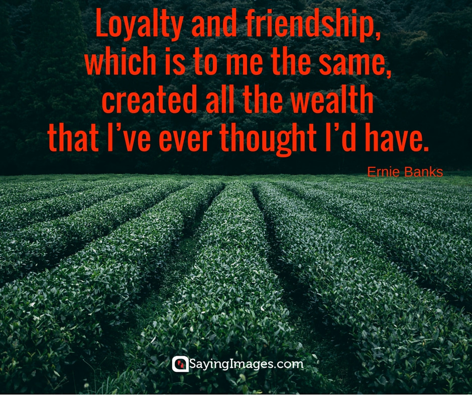 Pictures Quotes About Friendship
 20 Famous Loyalty Quotes