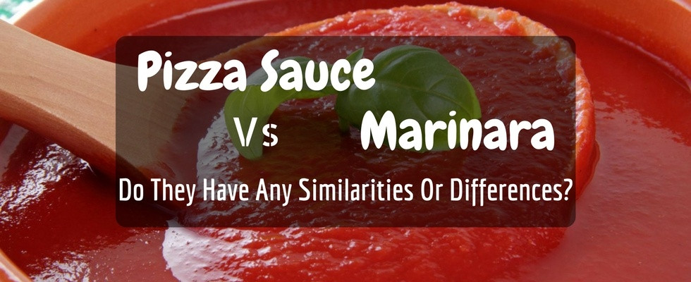 Pizza Sauce Vs Pasta Sauce
 What Is The Difference Between Marinara And Pizza Sauce