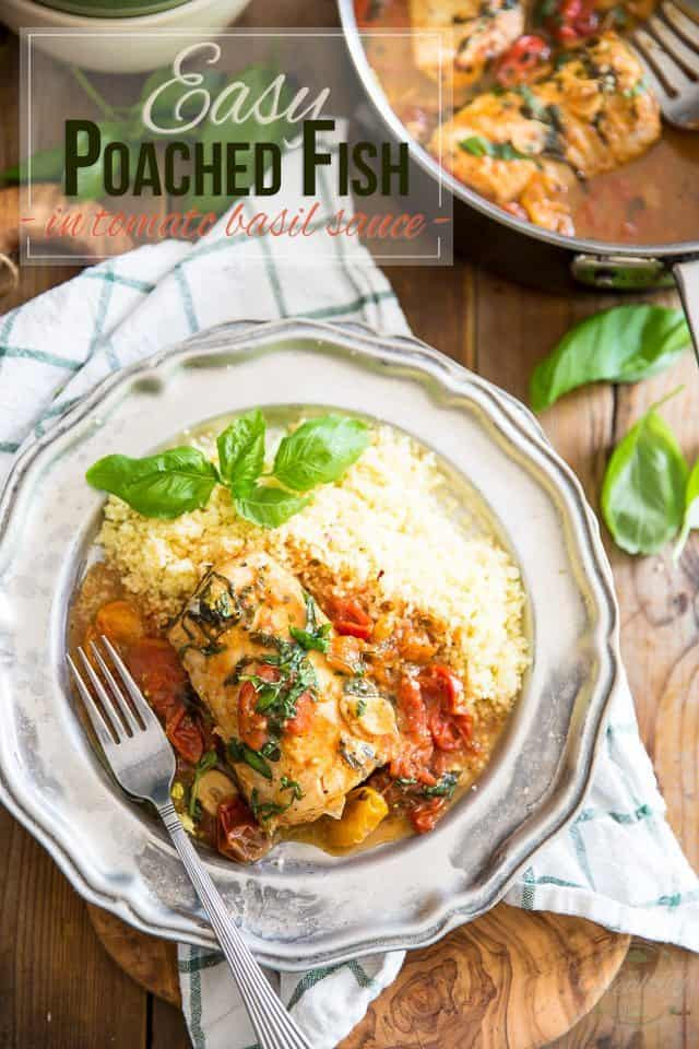 Poach Fish Recipes
 Easy Poached Fish Recipe in Tomato Basil Sauce • The