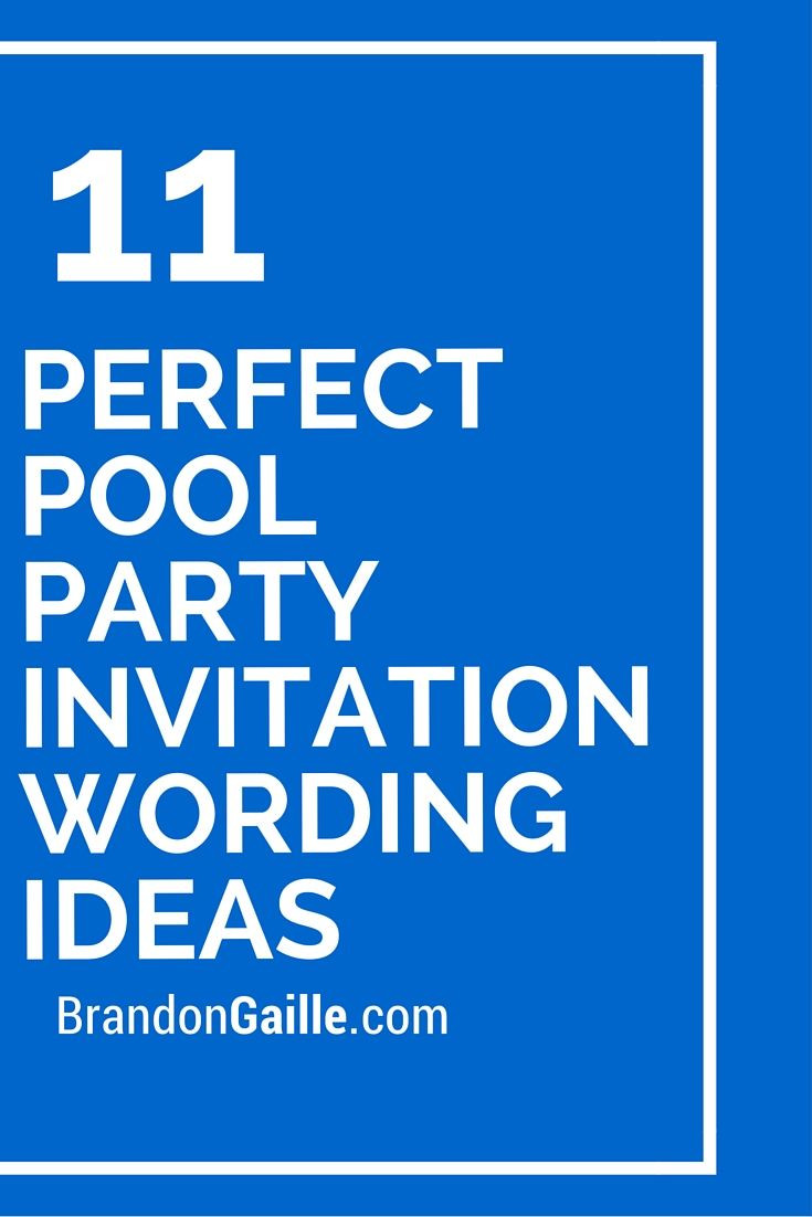 Pool Party Invitation Wording Ideas
 11 Perfect Pool Party Invitation Wording Ideas