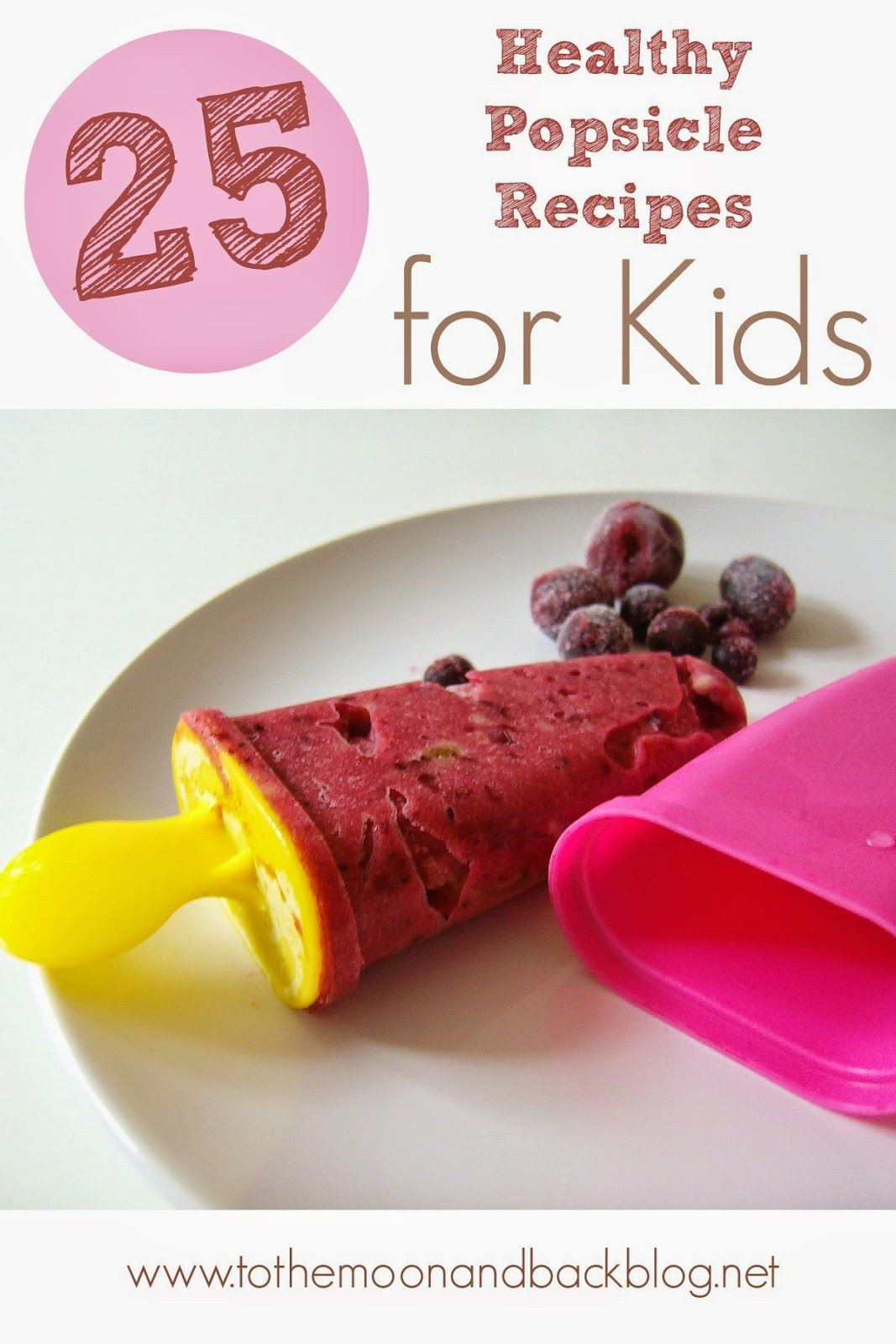 Popsicles Recipes For Kids
 25 Healthy Popsicle Recipes for Kids