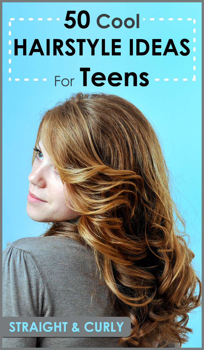 Popular Girl Haircuts
 50 Most Popular Teen Hairstyles For Girls