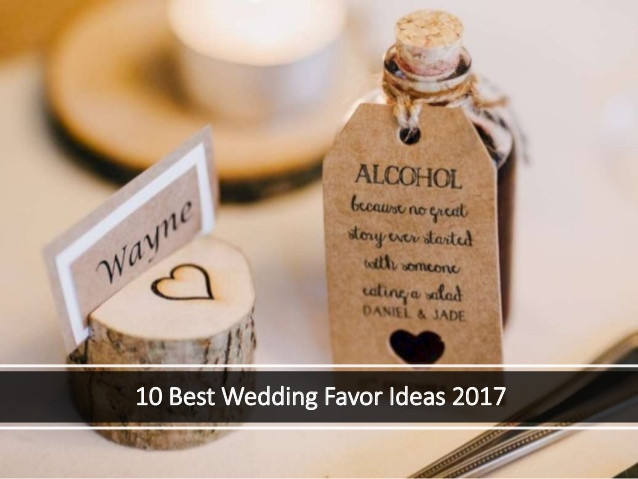 Popular Wedding Favors
 10 Best Wedding Favor Ideas 2017 2018