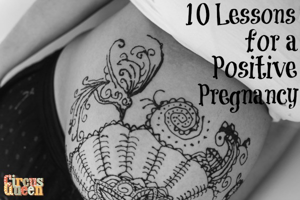 Positive Pregnancy Quotes
 Ten Lessons for a Positive Pregnancy