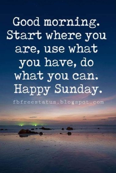 Positive Sunday Quotes
 151 Sunday Quotes Make Your Sunday More Meaningful