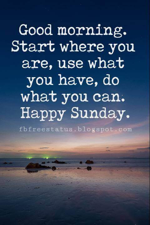 Positive Sunday Quotes
 Inspirational Sunday Morning Quotes and