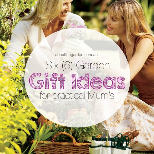 Practical Mother'S Day Gift Ideas
 Garden Gift Ideas for Mothers Day