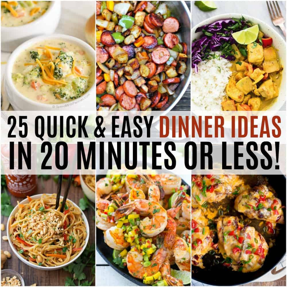 Quick Dinner Recipe
 25 Quick and Easy Dinner Ideas in 20 Minutes or Less