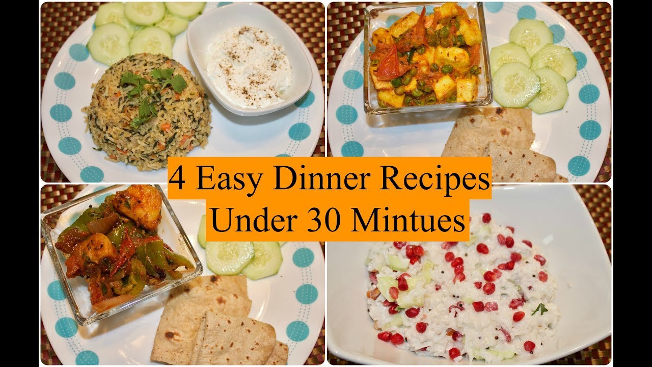 Quick Dinner Recipes For 4
 4 Easy Indian Dinner Recipes Under 30 Minutes