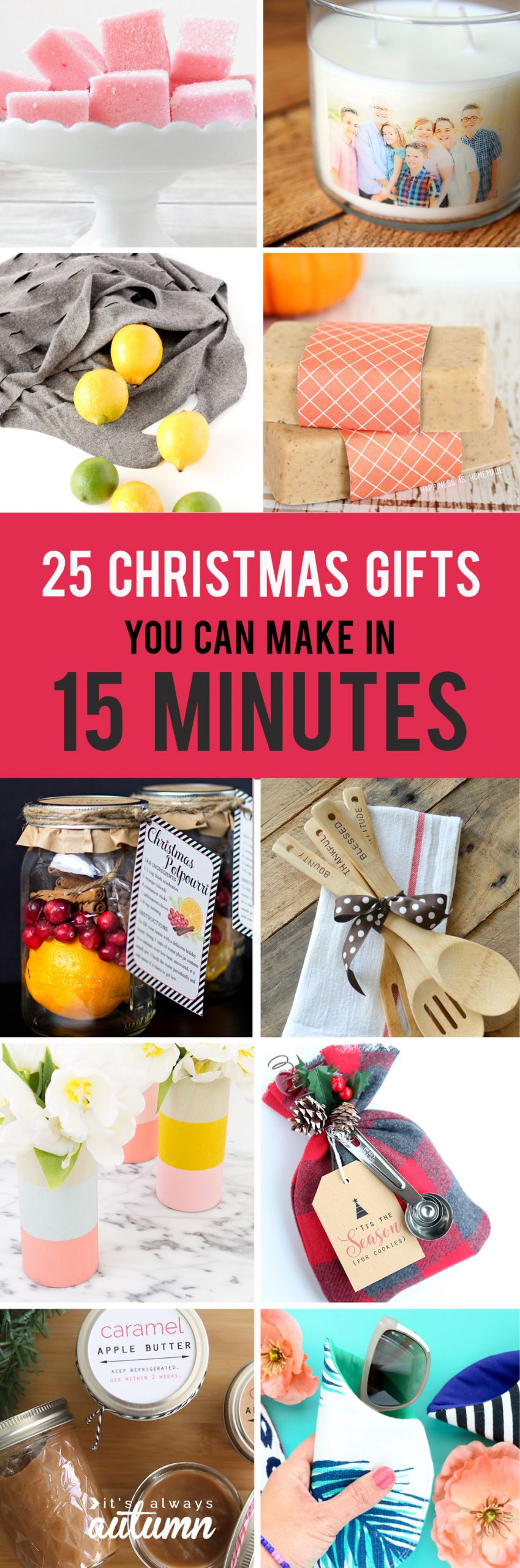 Quick DIY Christmas Gifts
 25 easy homemade Christmas ts you can make in 15