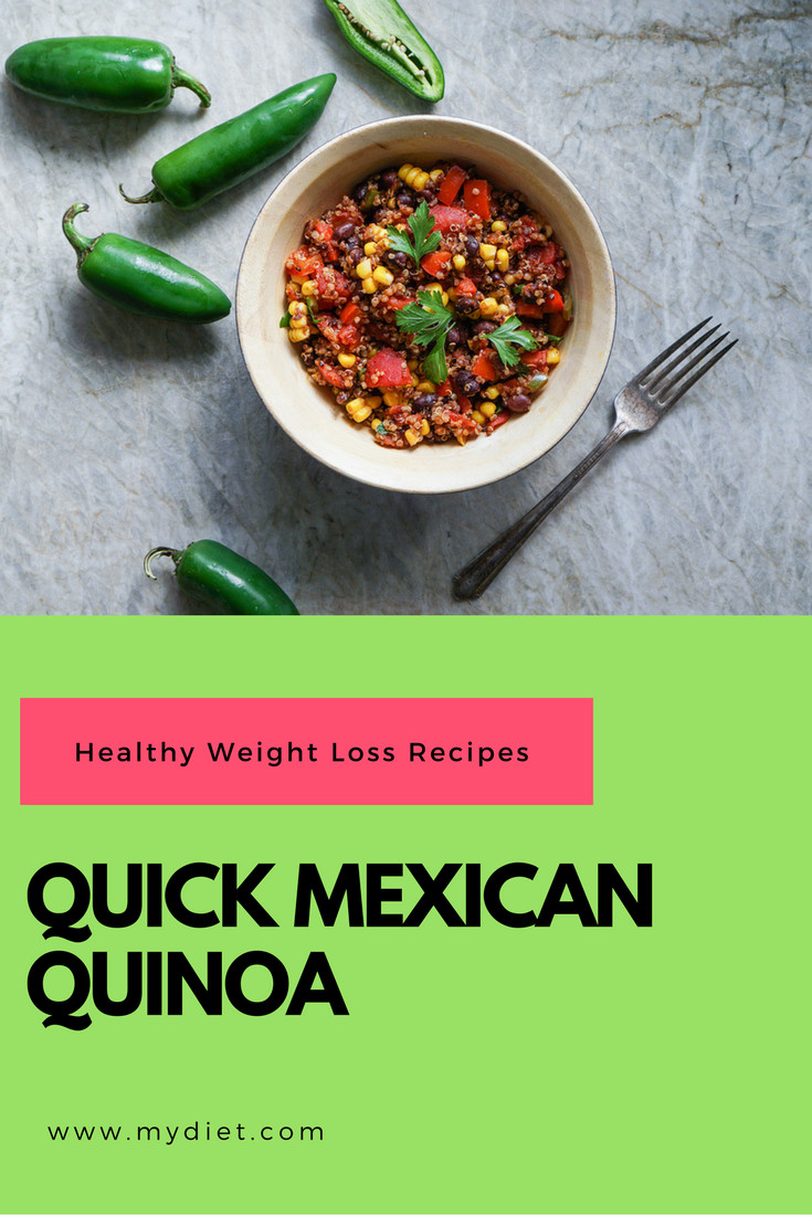 Quick Weight Loss Recipes
 Healthy Weight Loss Recipes Quick Mexican Quinoa MyDiet