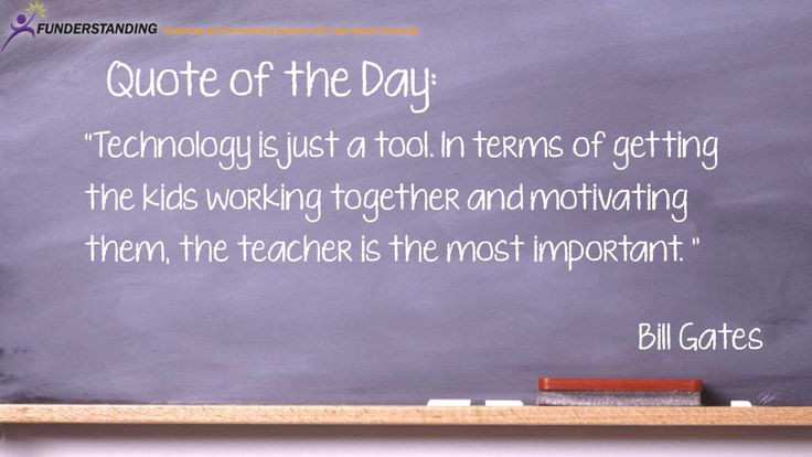 Quote About Technology In Education
 The teacher is the most important Always