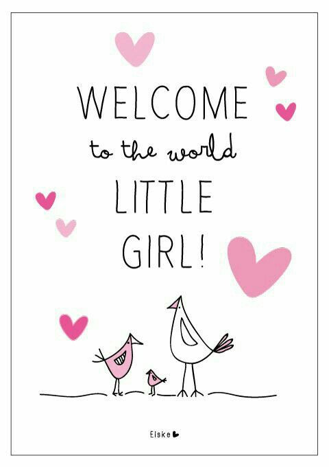 Quote For New Baby Girl
 Wel e to the world Little girl