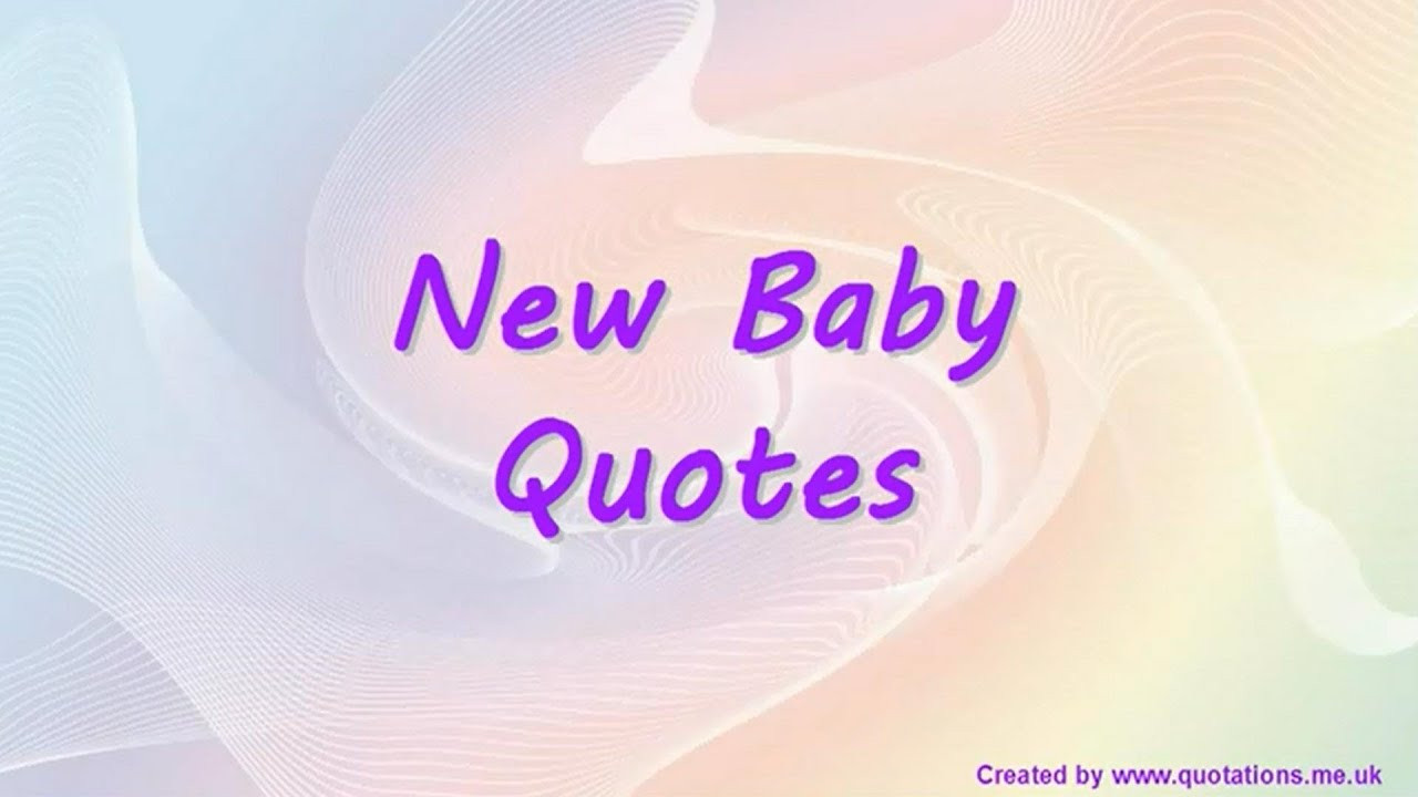 Quote For New Born Baby
 New Baby Quotes Famous Quotations ♀♂
