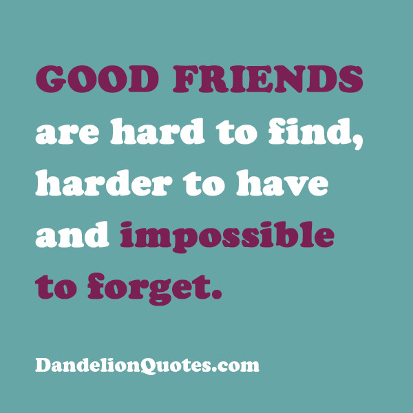 Quote On Good Friendship
 Quotes About Finding The Good QuotesGram