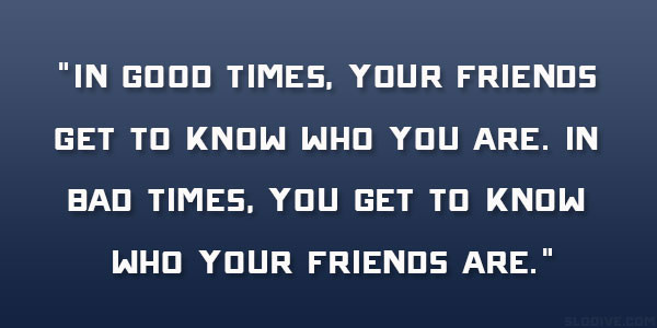 Quote On Good Friendship
 Good Times With Good Friends Quotes QuotesGram