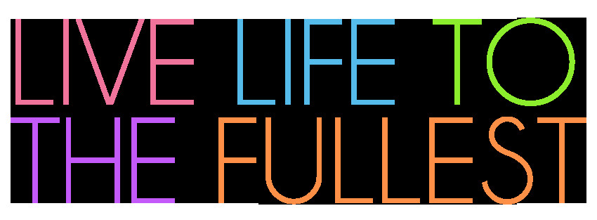 Quote On Living Life To The Fullest
 Quotes Live Life To The Fullest QuotesGram