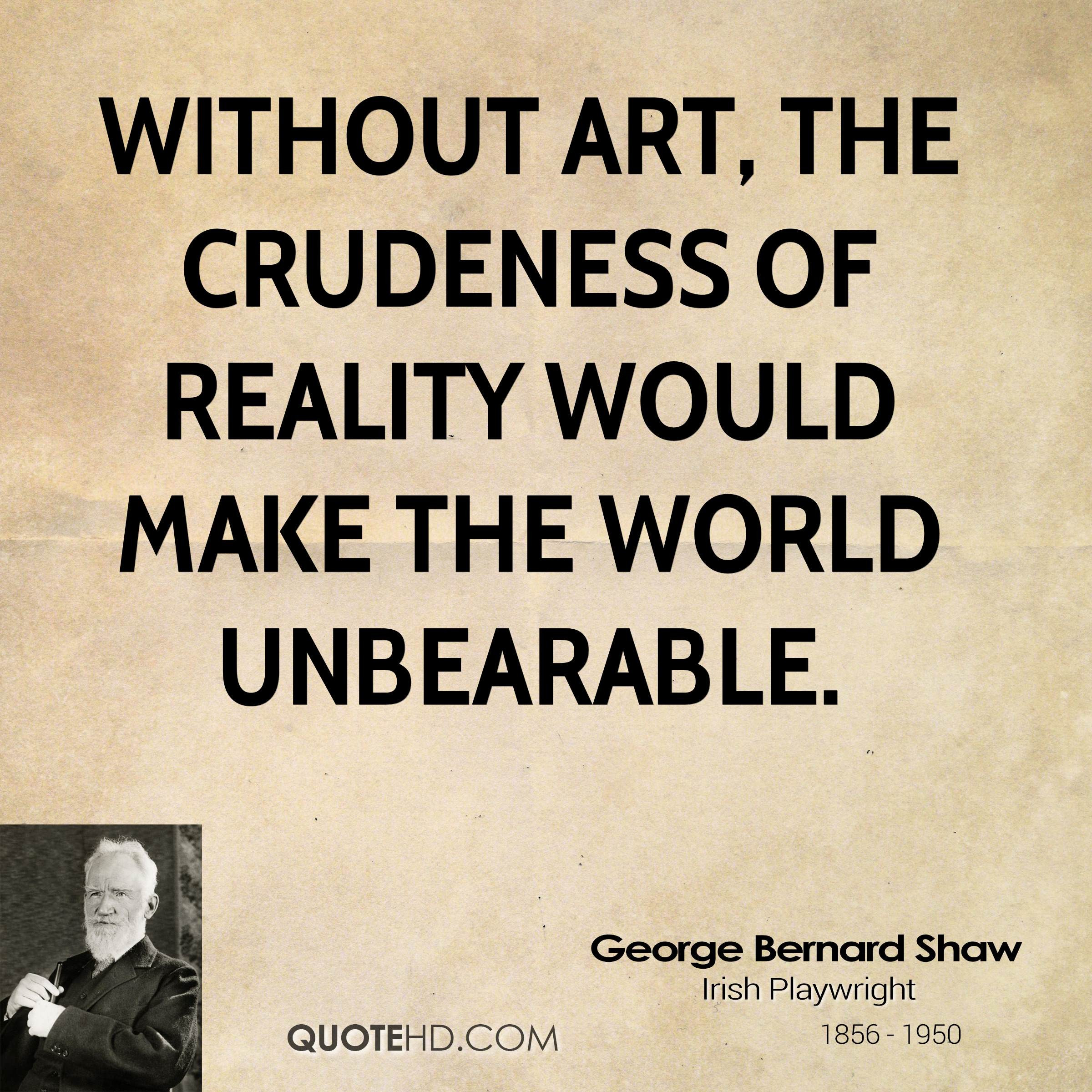 Quotes About Arts And Life
 Without Art Quotes QuotesGram
