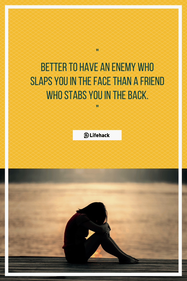 Quotes About False Friendship
 25 Fake Friends Quotes to Help You Treasure the True es