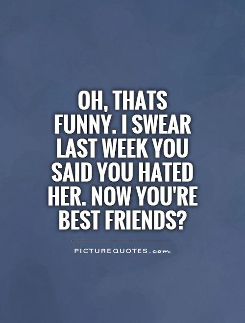 Quotes About False Friendship
 Funny Quotes Funny Sayings