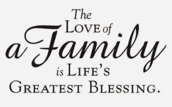 Quotes About Family
 For Love of Family