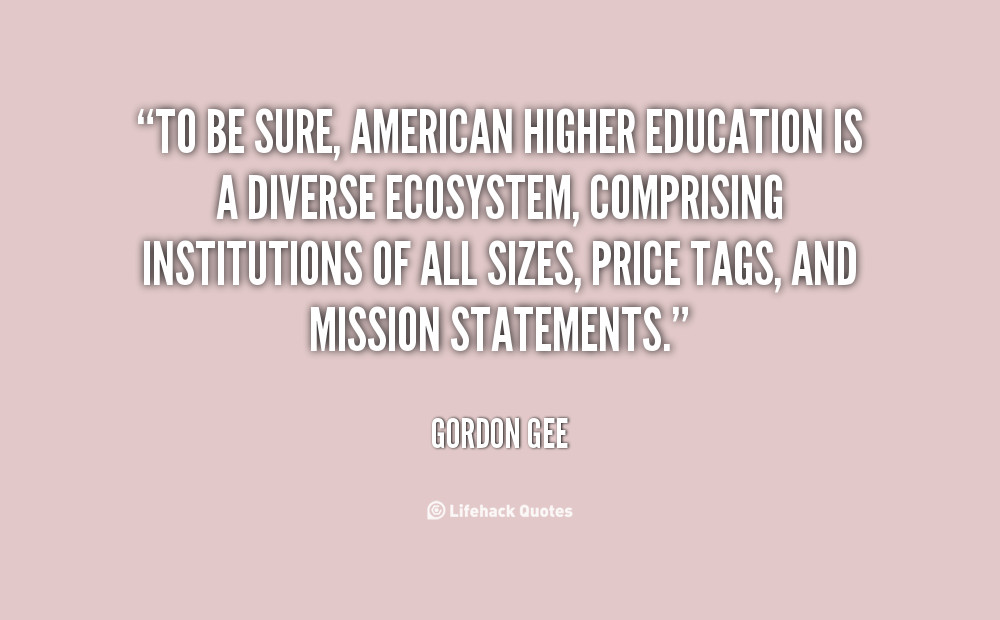 Quotes About Higher Education
 Higher Education Quotes QuotesGram