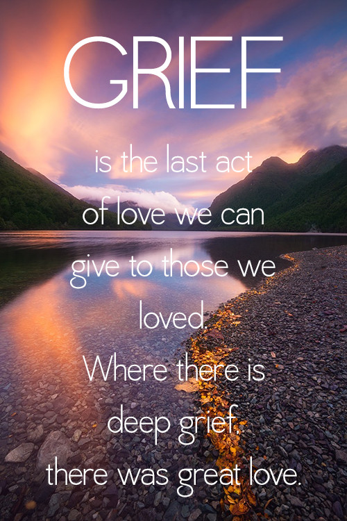 Quotes About Love And Loss
 Quotes To Help Someone Grieving QuotesGram