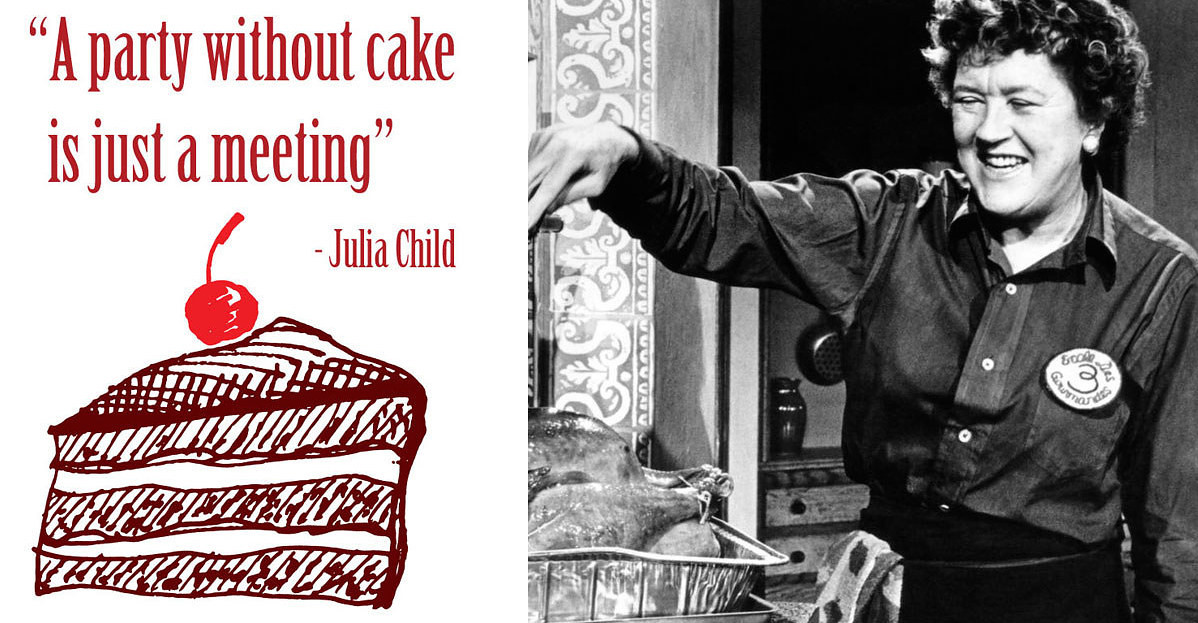 Quotes By Julia Child
 16 Perfect Julia Child Quotes That Will Give You All The Feels