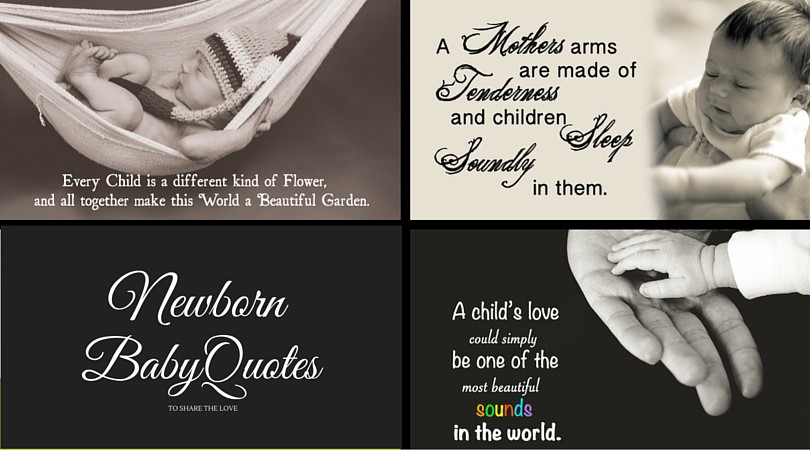 Quotes For Newly Born Baby
 37 Newborn Baby Quotes To The Love