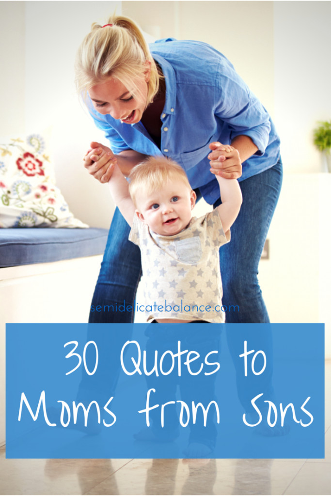 Quotes From Mother To Son
 30 Mom Quotes From Son