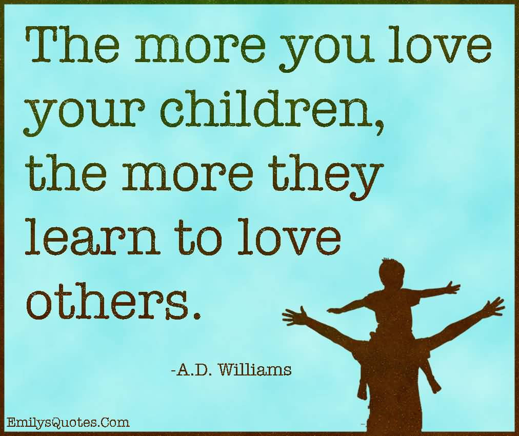Quotes Loving Children
 20 Inspirational Quotes About Loving Children