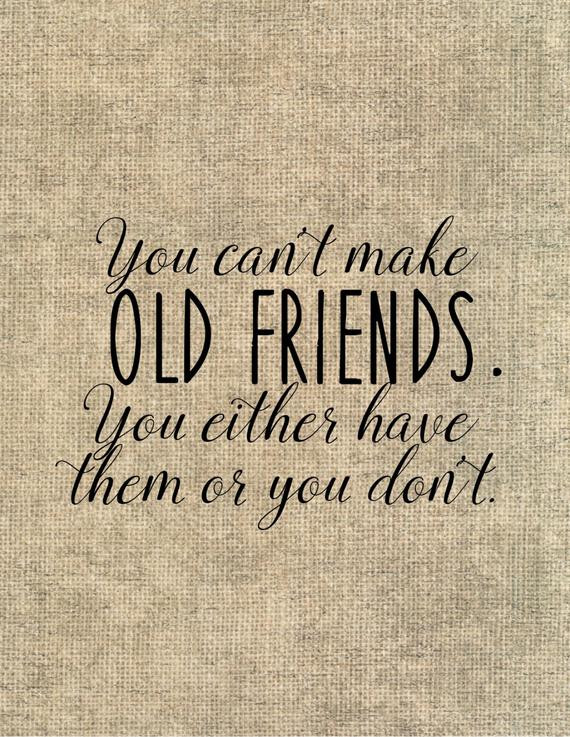 Quotes On Old Friendships
 Old friends quote print bridesmaid t for best friend sister