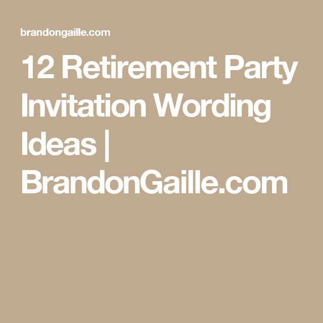 Retirement Party Invitation Wording Ideas
 Best 25 Retirement party invitation wording ideas on